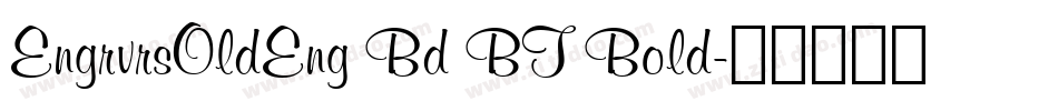 EngrvrsOldEng Bd BT Bold字体转换
